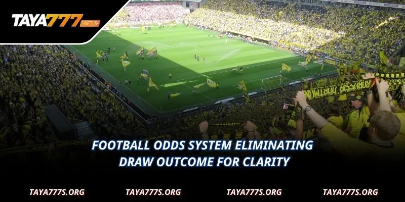 Football odds system eliminating draw outcome for clarity