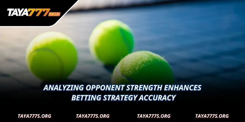Analyzing opponent strength enhances betting strategy accuracy