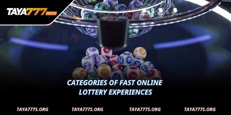 Categories of fast online lottery experiences