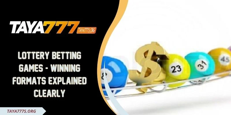 Lottery Betting Games - Winning Formats Explained Clearly