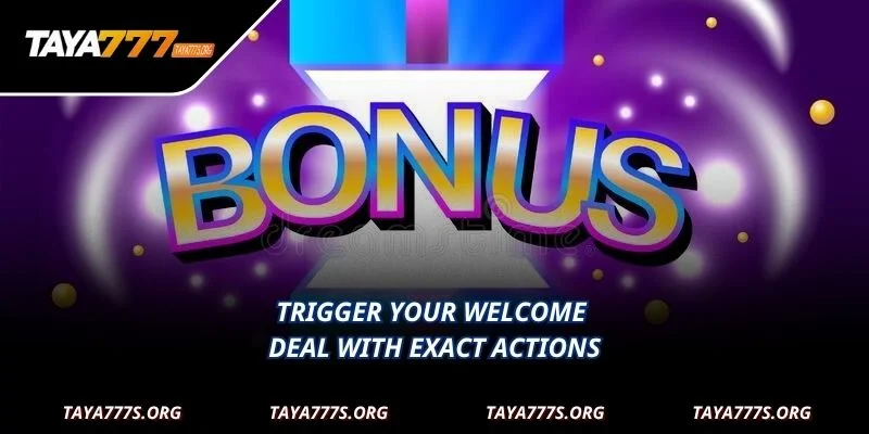 Trigger your welcome deal with exact actions