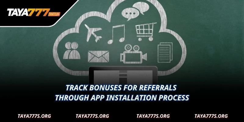 Track bonuses for referrals through app installation process