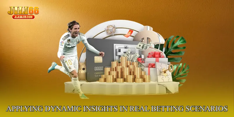 Applying Dynamic Insights in Real Betting Scenarios