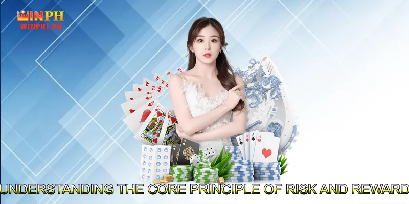 Understanding the Core Principle of Risk and Reward